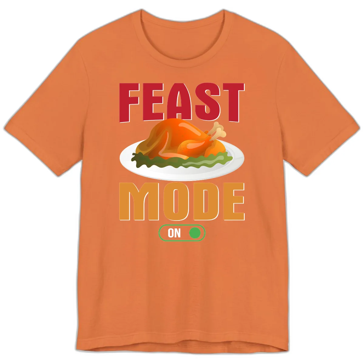 Feast Mode On Thanksgiving Turkey Premium T-Shirt in Burnt Orange