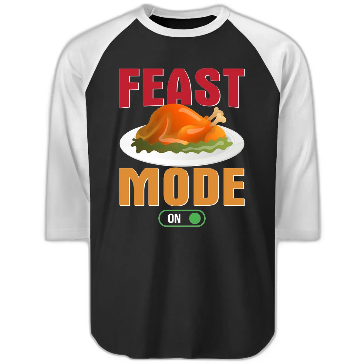 Feast Mode On Thanksgiving Turkey Raglan 3/4 in Black White