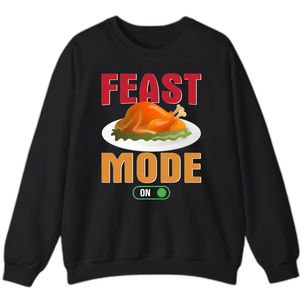Feast Mode On Thanksgiving Turkey Sweatshirt in Black