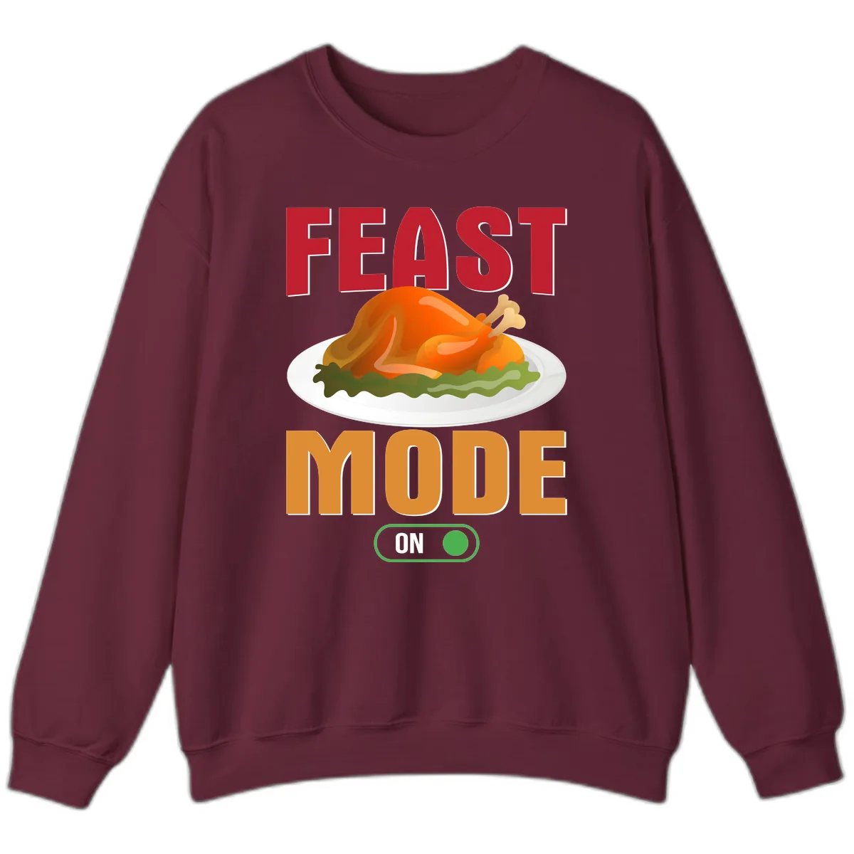 Feast Mode On Thanksgiving Turkey Sweatshirt in Maroon