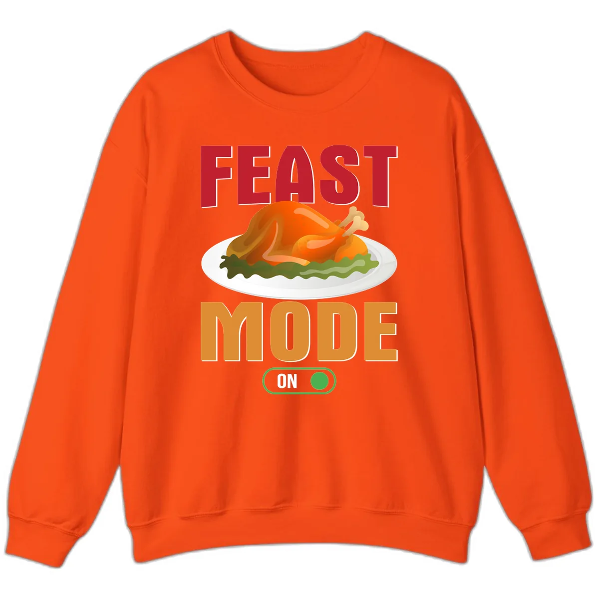 Feast Mode On Thanksgiving Turkey Sweatshirt in Orange
