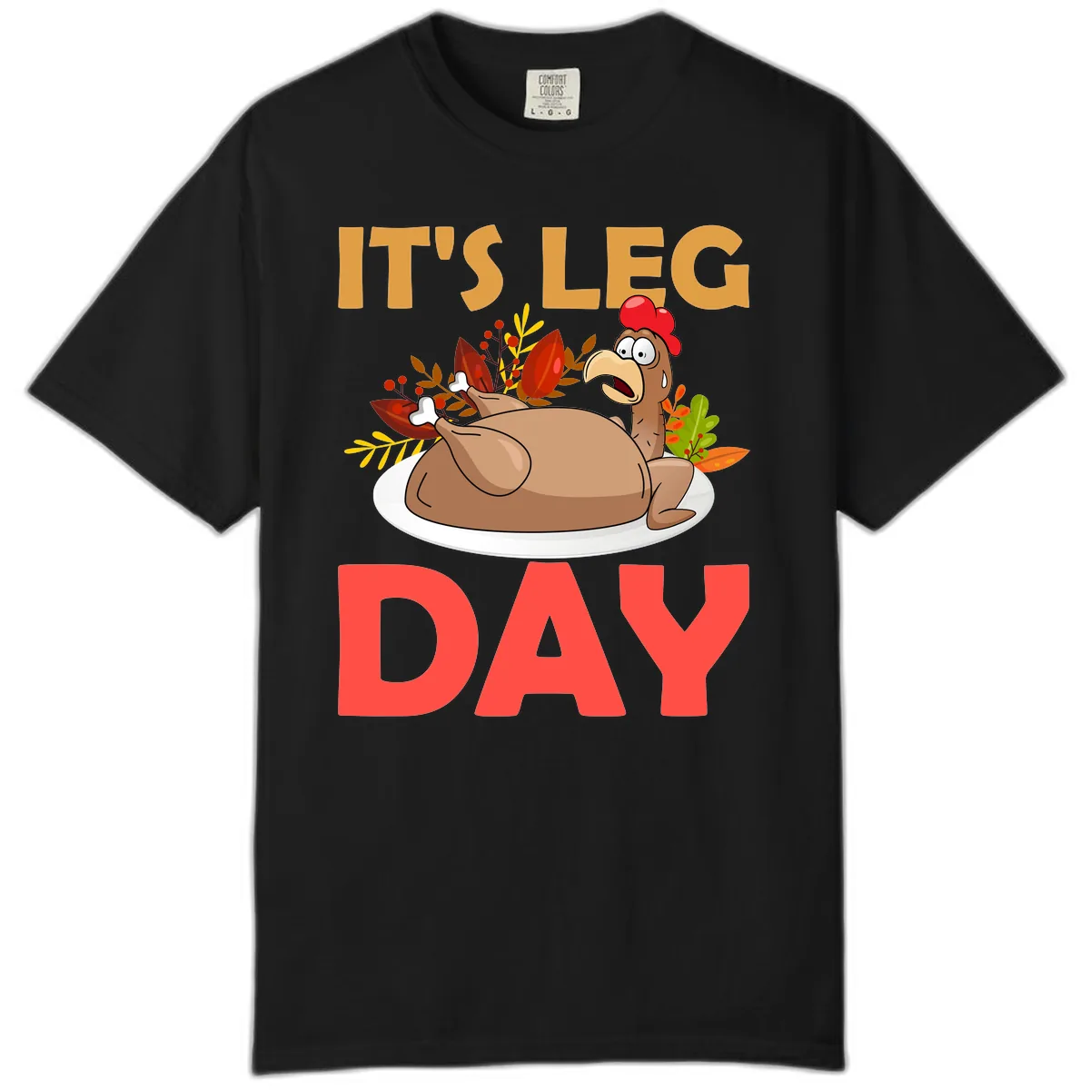 It's Leg Day Turkey T-Shirt Design Comfort Color in Black