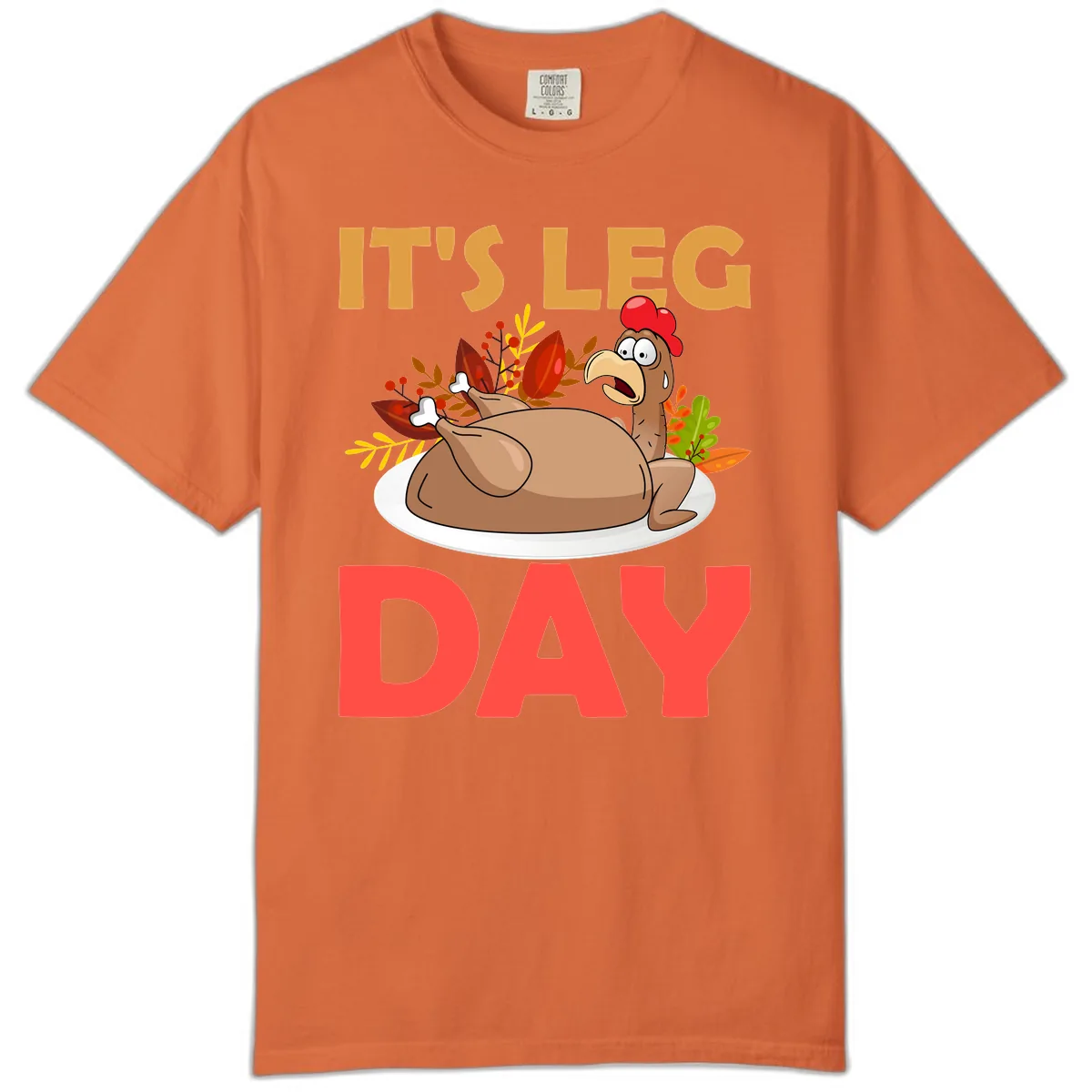 It's Leg Day Turkey T-Shirt Design Comfort Color in Burnt Orange