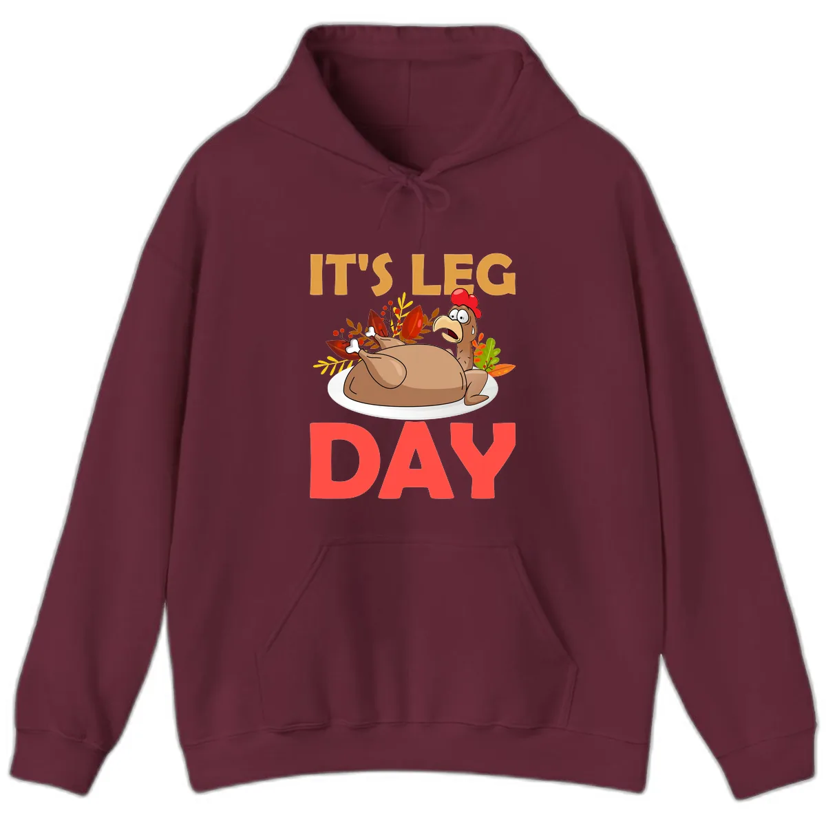 It's Leg Day Turkey T-Shirt Design Hoodie in Maroon