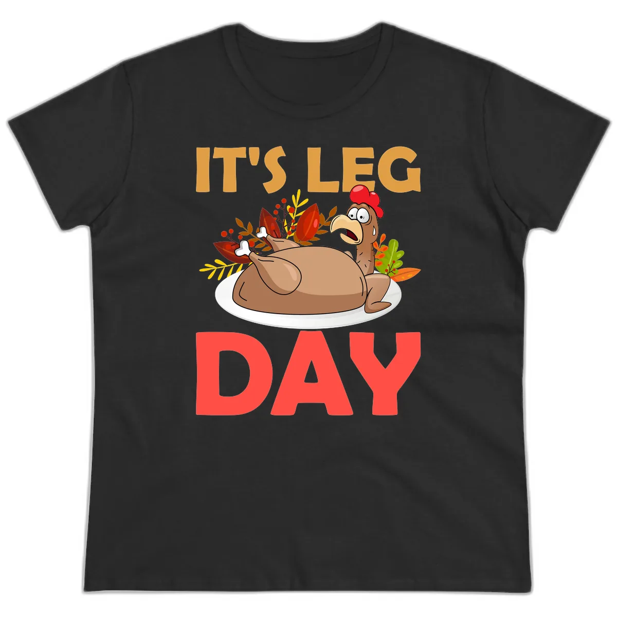 It's Leg Day Turkey T-Shirt Design Ladies Tee in Black