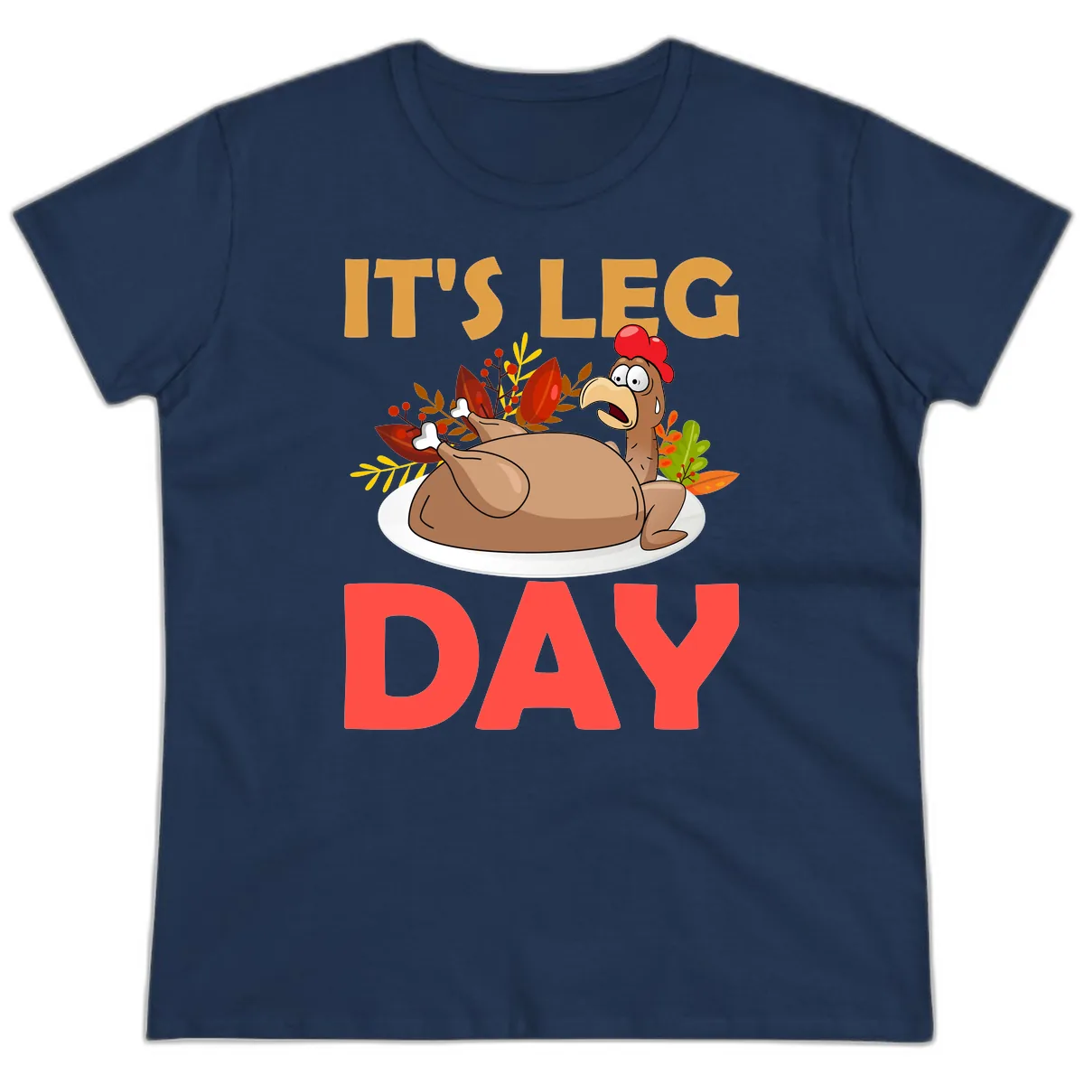 It's Leg Day Turkey T-Shirt Design Ladies Tee in Navy
