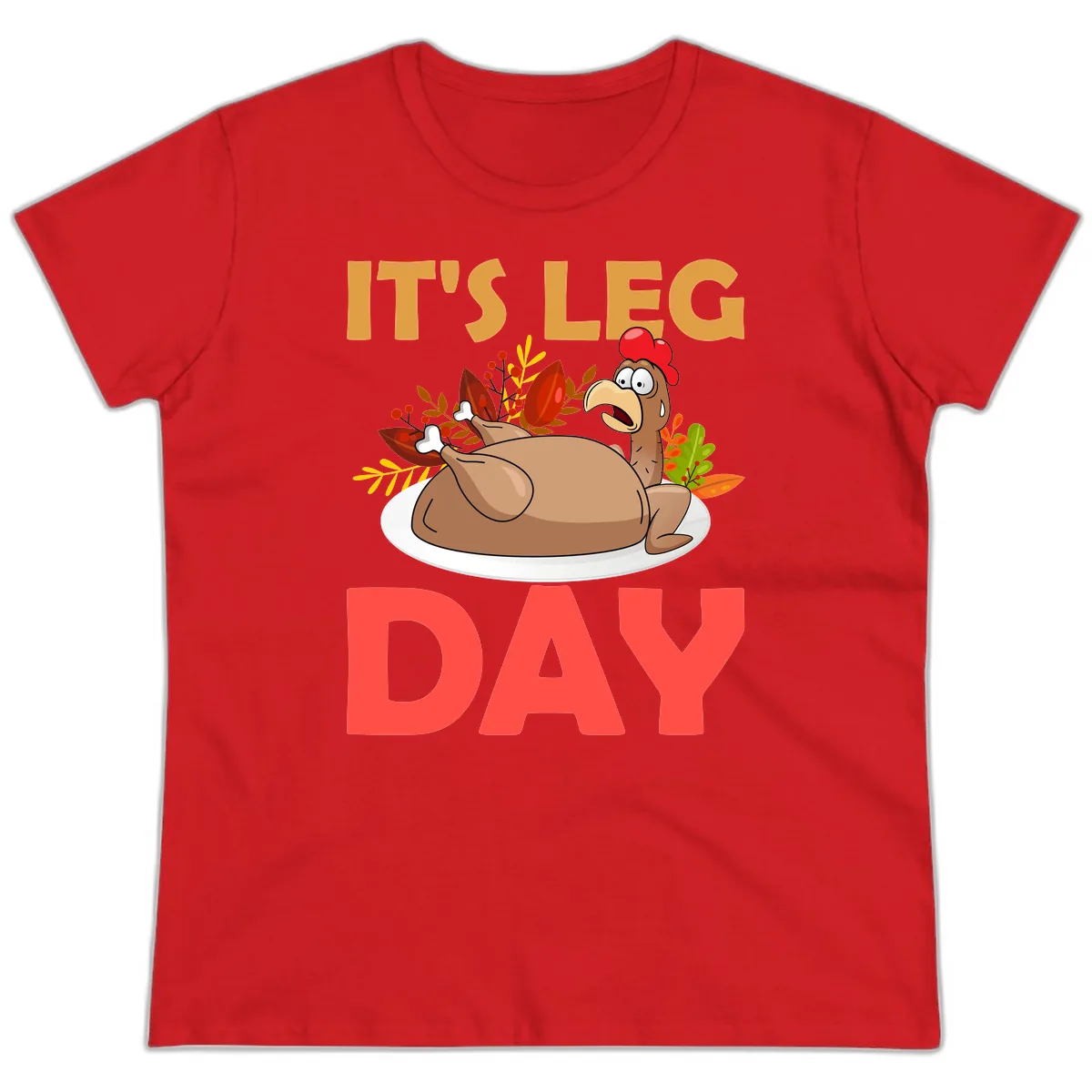 It's Leg Day Turkey T-Shirt Design Ladies Tee in Red