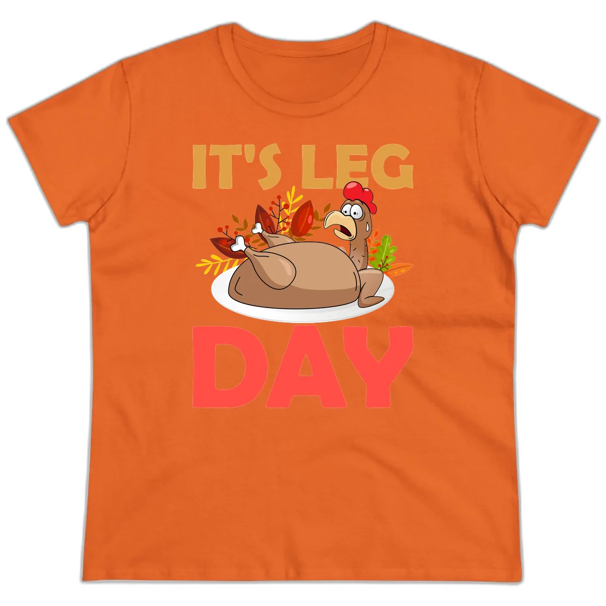 It's Leg Day Turkey T-Shirt Design Ladies Tee in Orange