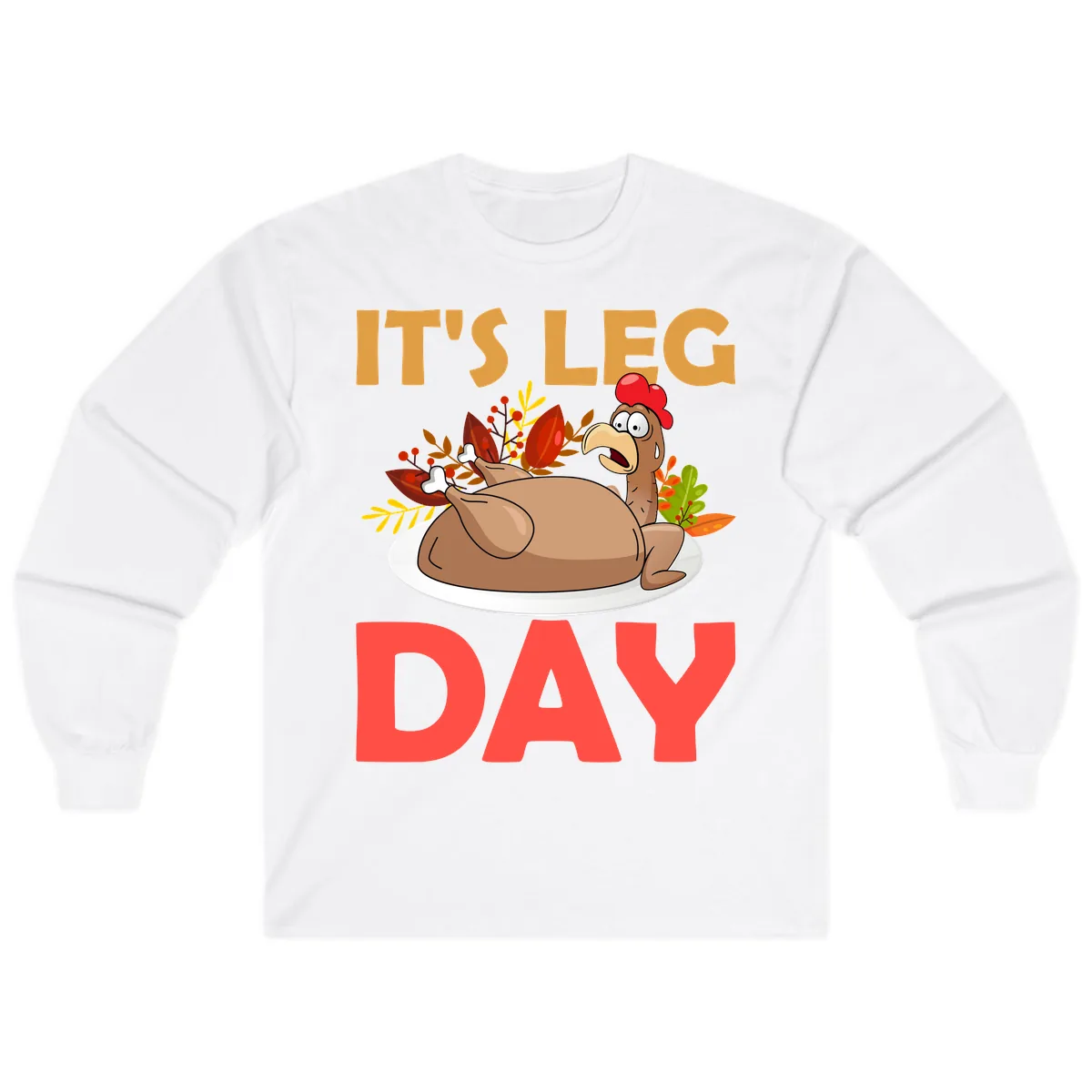 It's Leg Day Turkey T-Shirt Design Long Sleeve in White