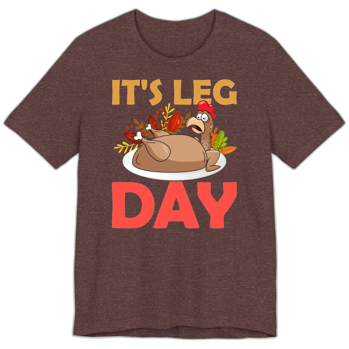 It's Leg Day Turkey T-Shirt Design Premium T-Shirt in Heather Maroon