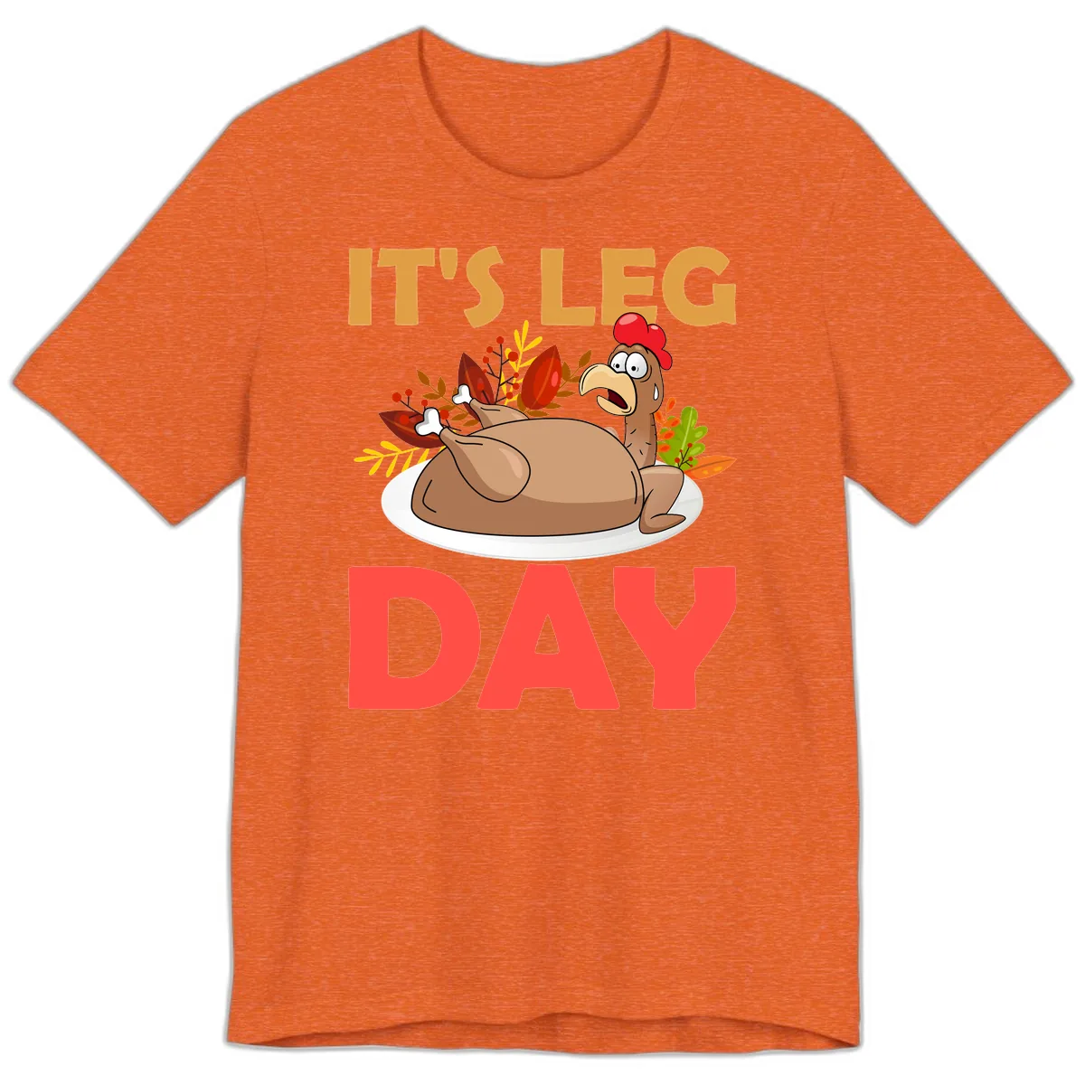 It's Leg Day Turkey T-Shirt Design Premium T-Shirt in Heather Orange