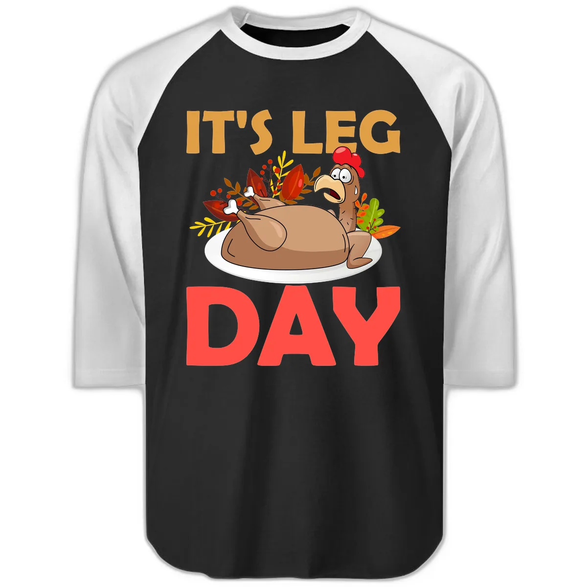 It's Leg Day Turkey T-Shirt Design Raglan 3/4 in Black White