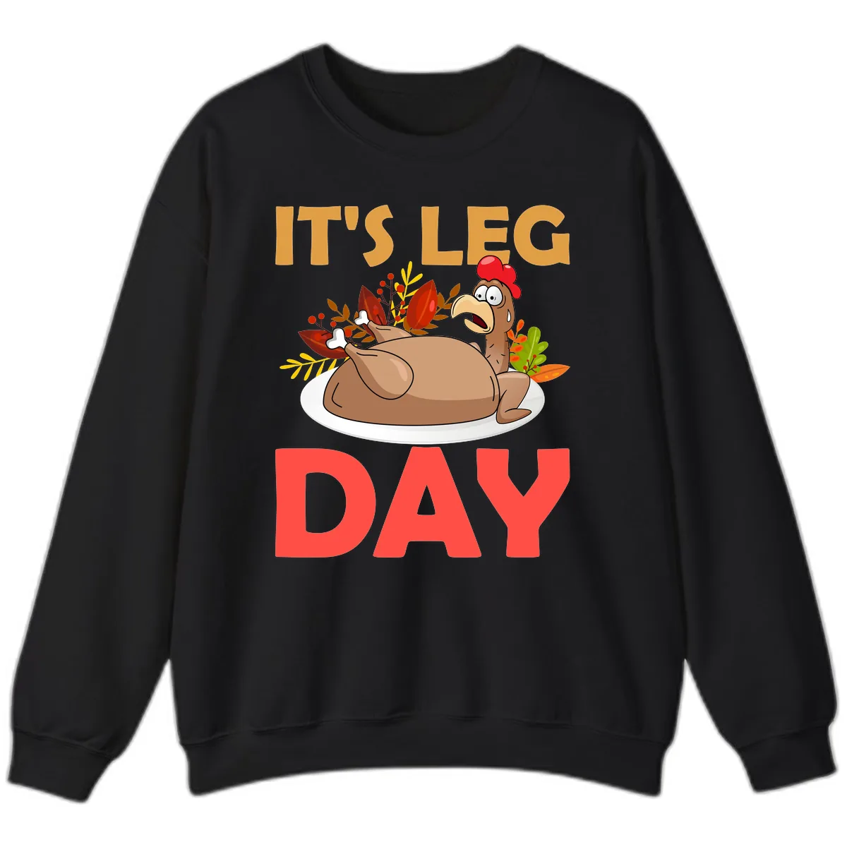 It's Leg Day Turkey T-Shirt Design Sweatshirt in Black