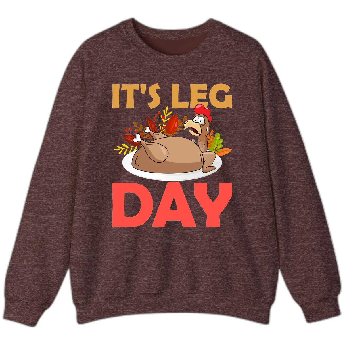 It's Leg Day Turkey T-Shirt Design Sweatshirt in Heather Sport Dark Maroon
