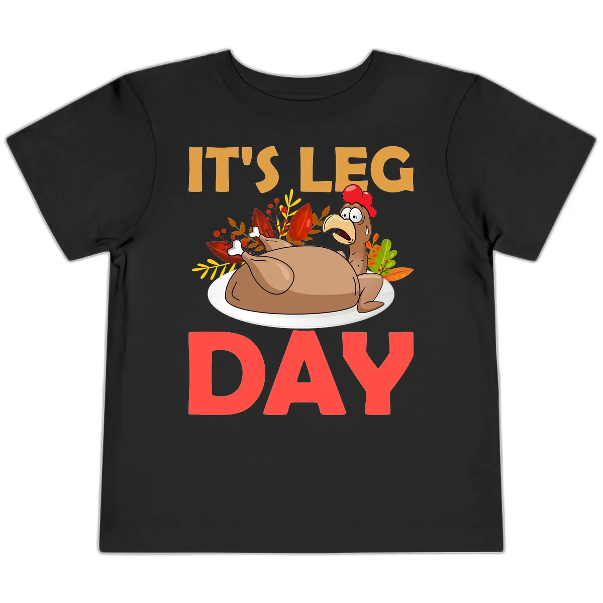 It's Leg Day Turkey T-Shirt Design Toddler T-Shirt in Black
