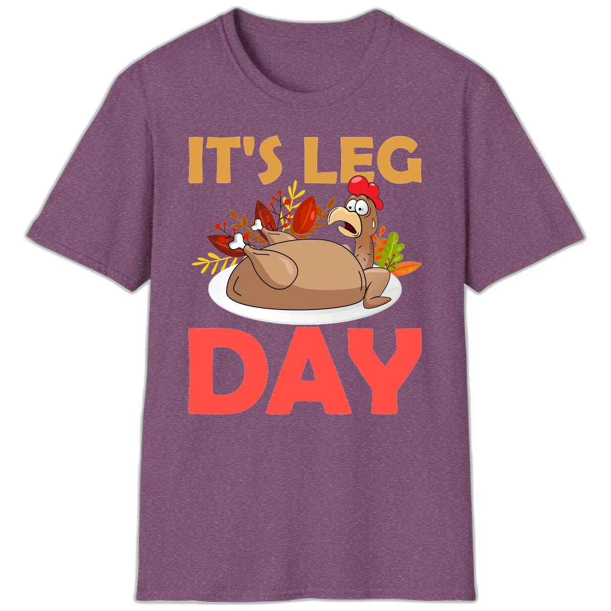 It's Leg Day Turkey T-Shirt Design T-Shirt in Heather Maroon