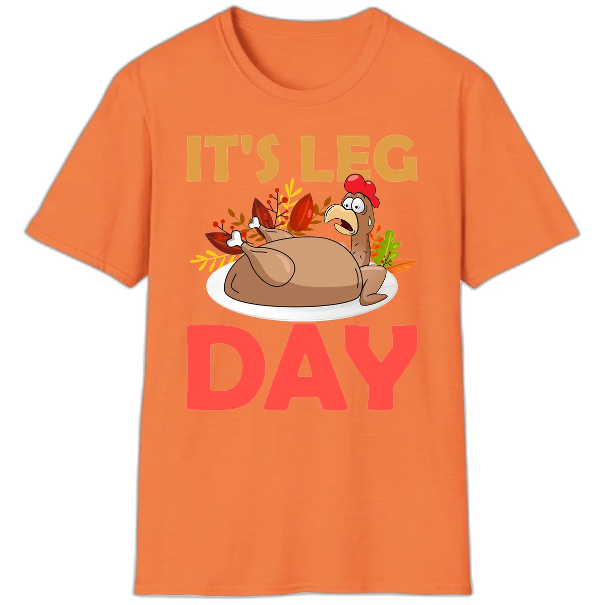 It's Leg Day Turkey T-Shirt Design T-Shirt in Heather Orange