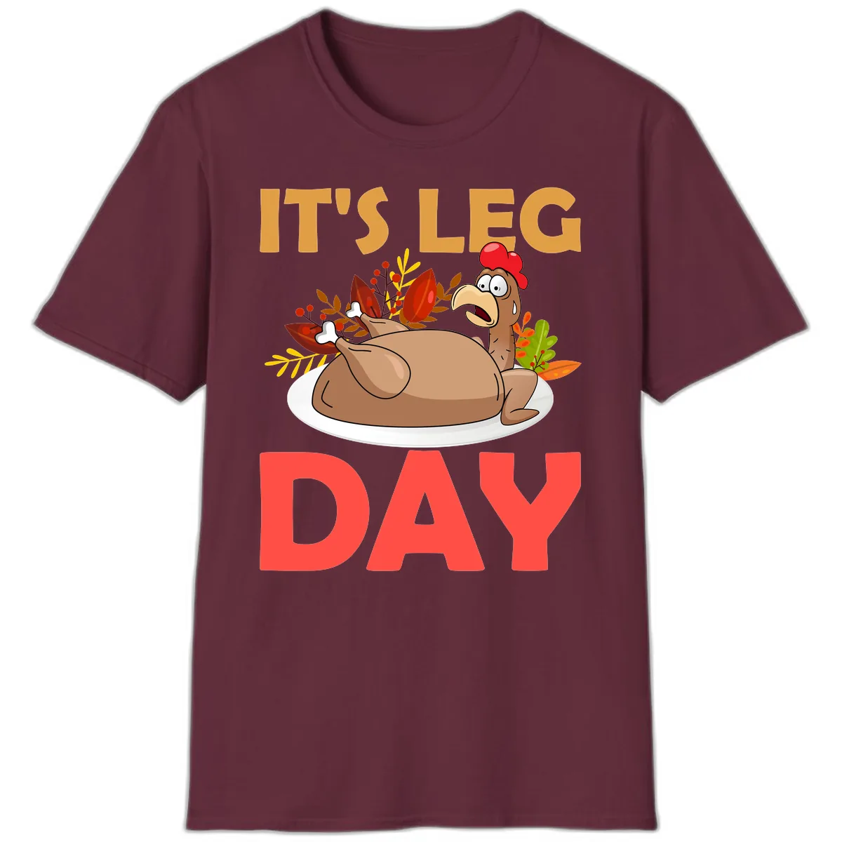 It's Leg Day Turkey T-Shirt Design T-Shirt in Maroon
