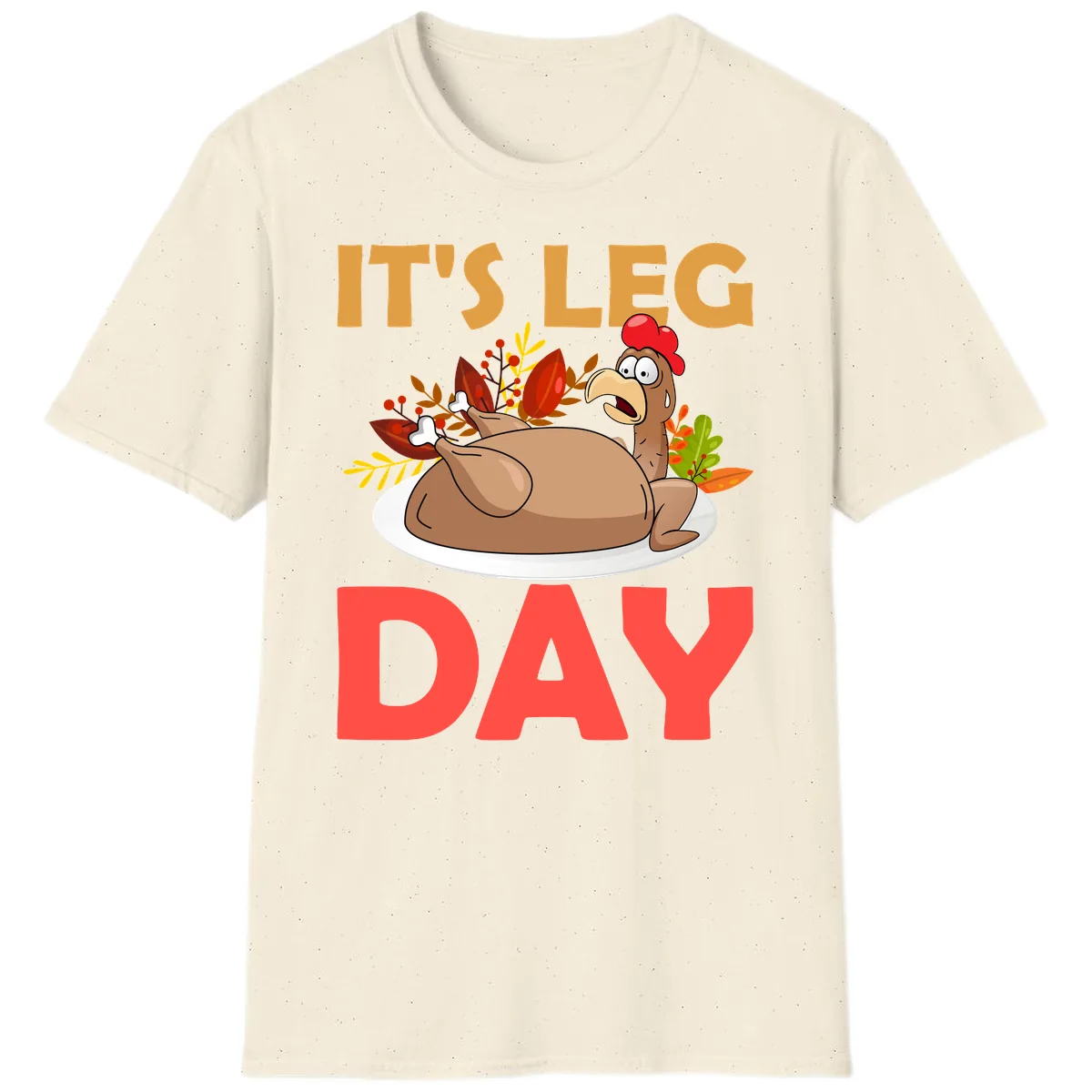 It's Leg Day Turkey T-Shirt Design T-Shirt in Natural