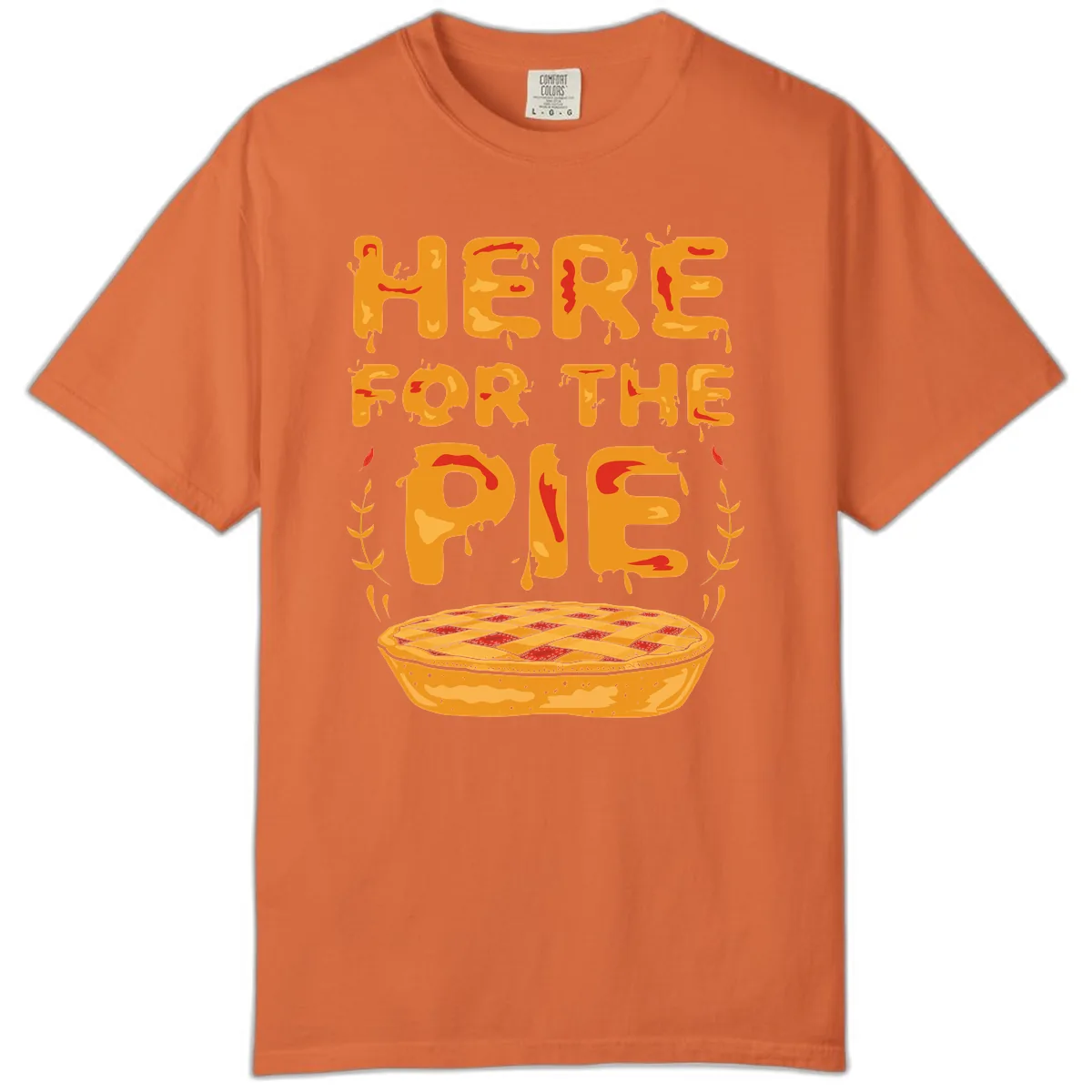 Here For The Pie Design Comfort Color in Burnt Orange