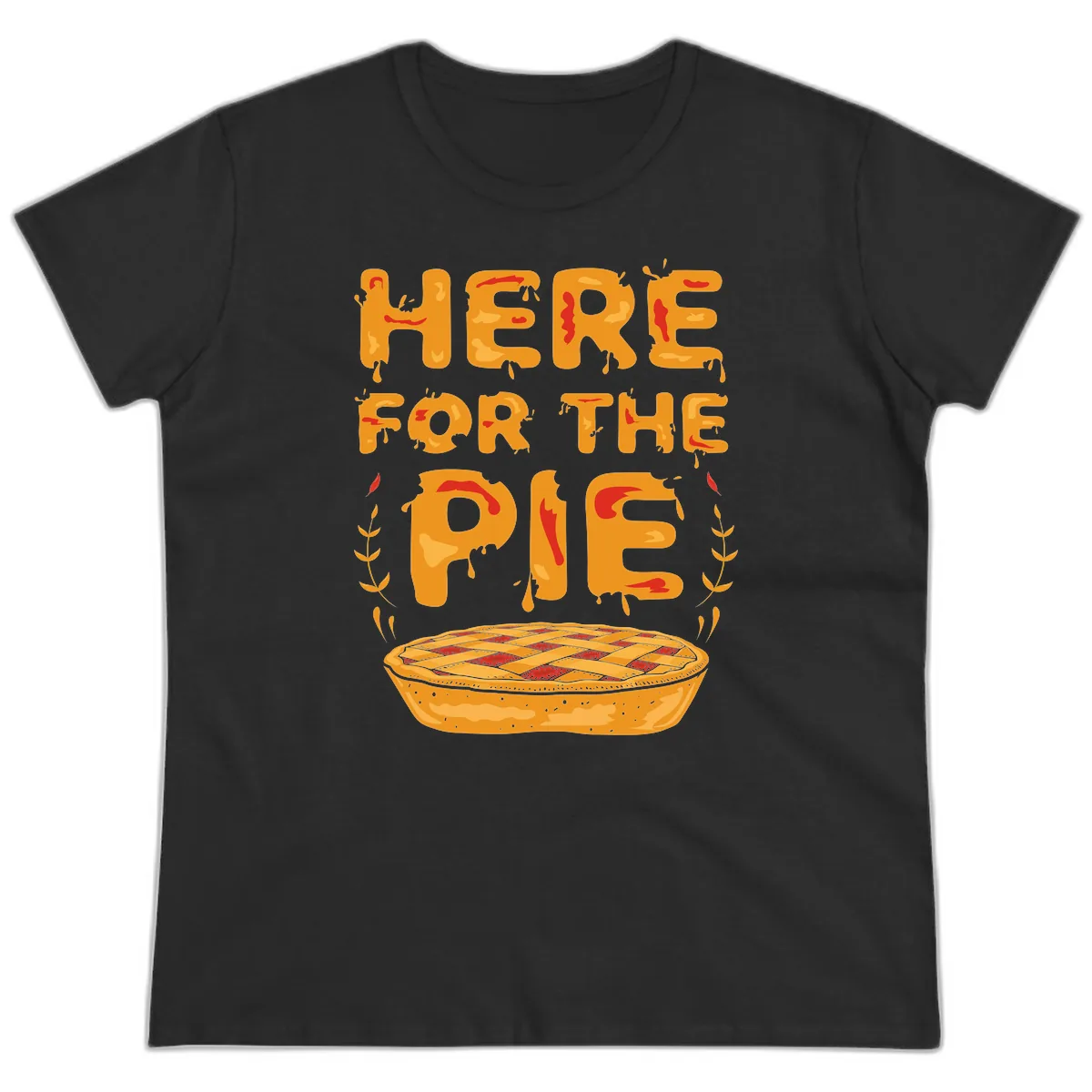 Here For The Pie Design Ladies Tee in Black