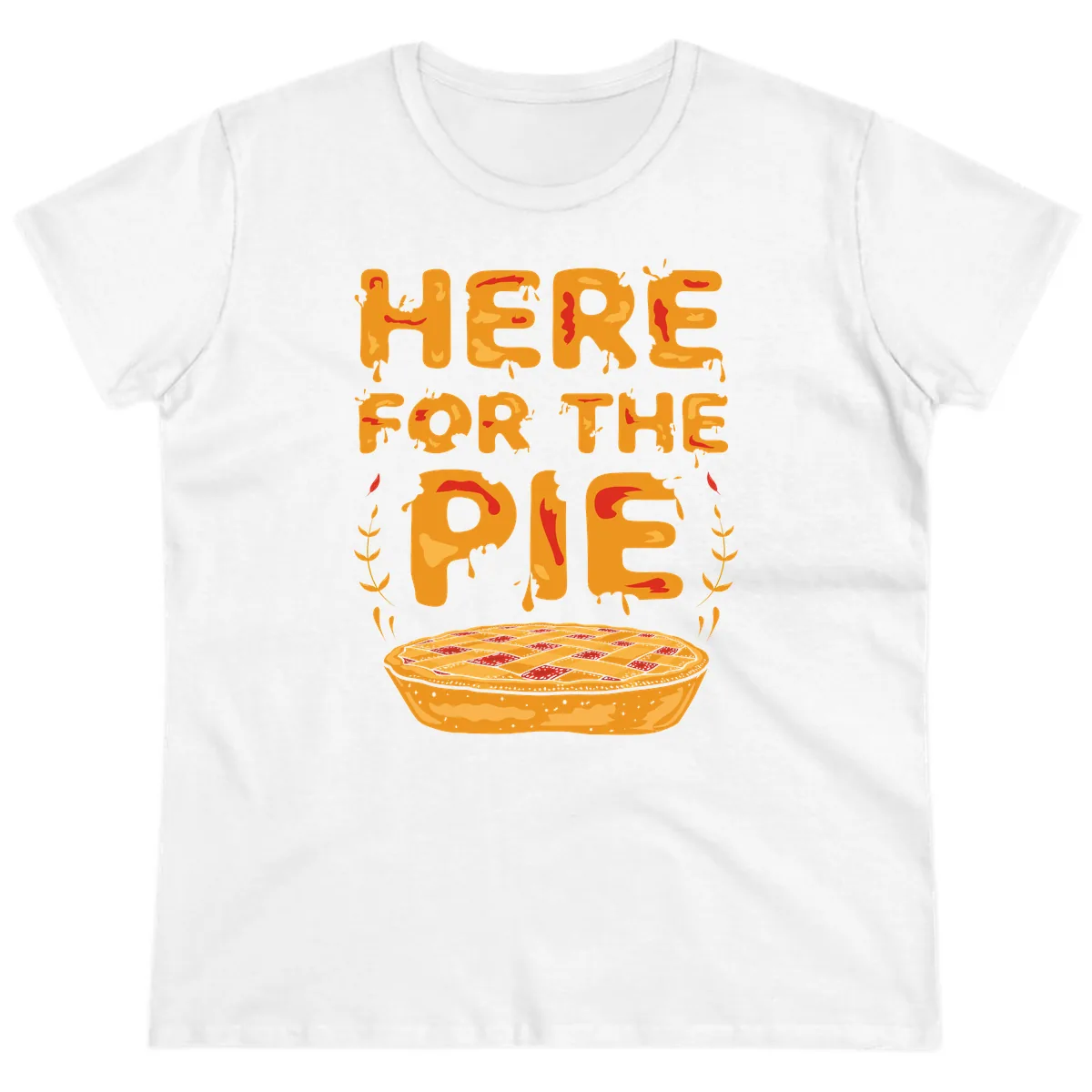 Here For The Pie Design Ladies Tee in White