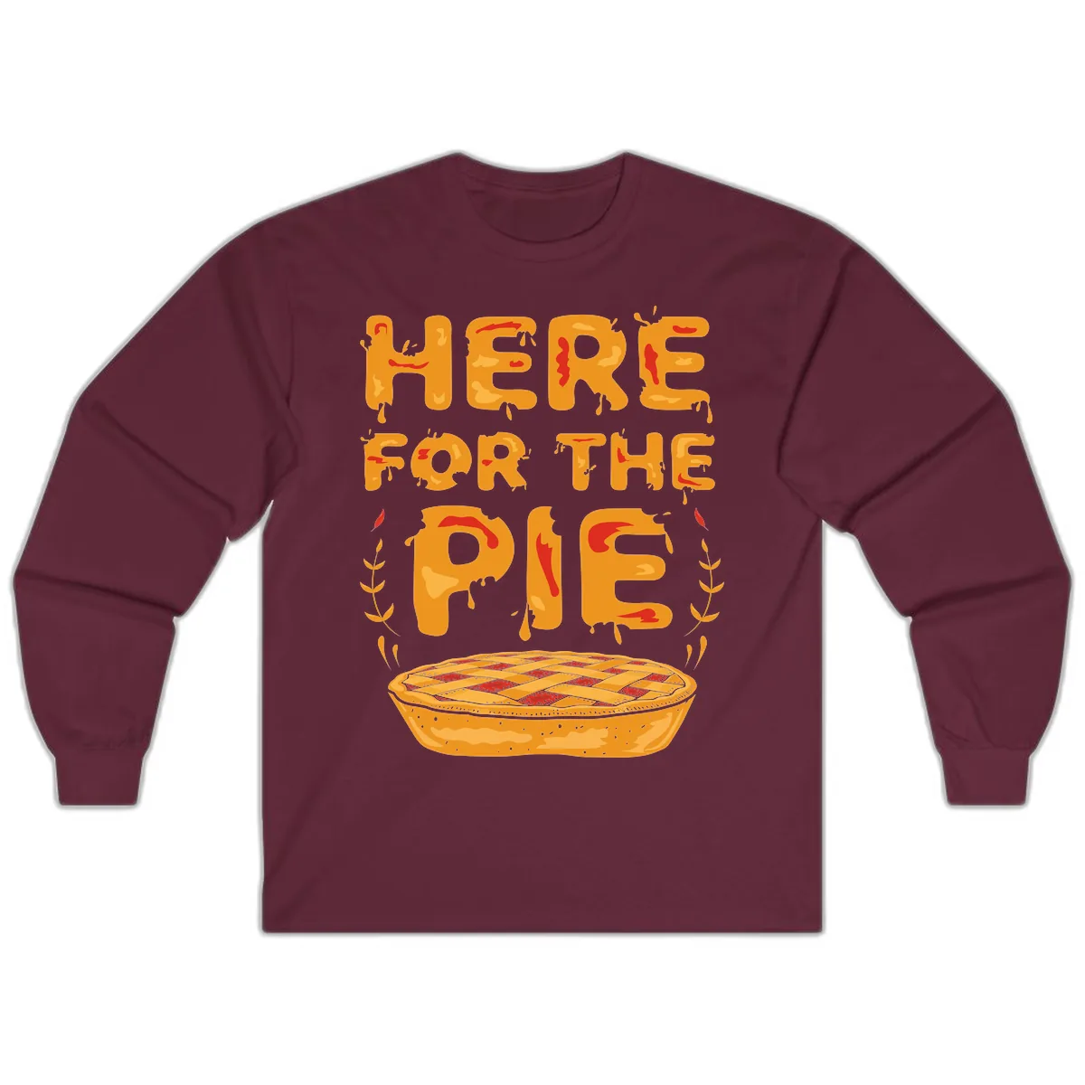 Here For The Pie Design Long Sleeve in Maroon