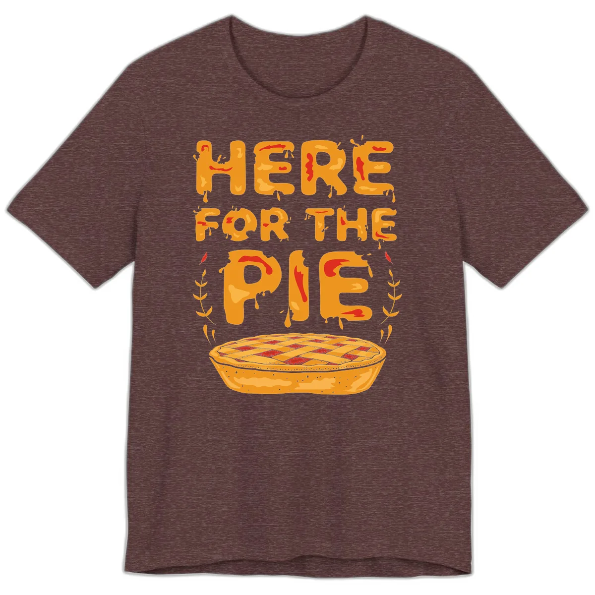 Here For The Pie Design Premium T-Shirt in Heather Maroon