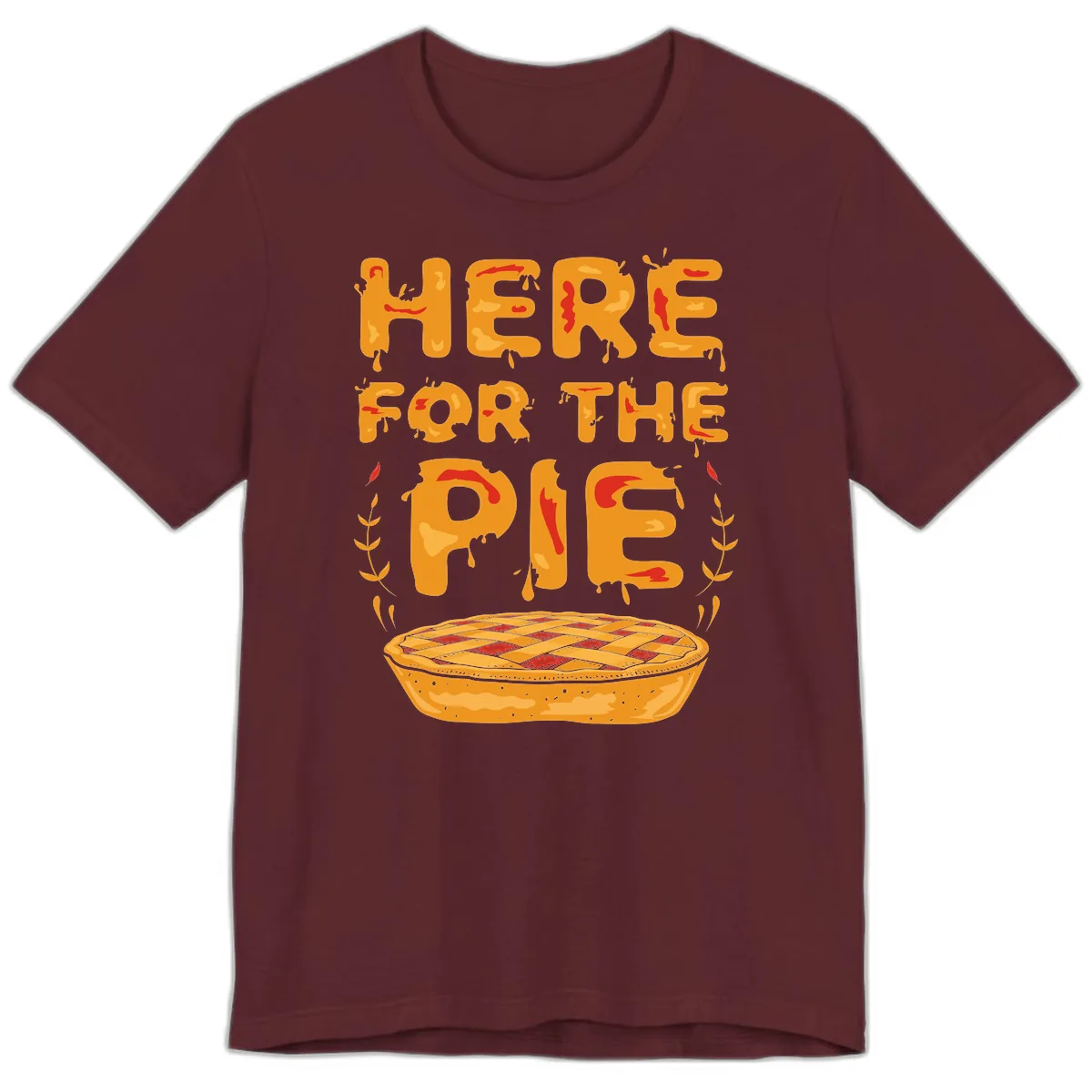 Here For The Pie Design Premium T-Shirt in Maroon