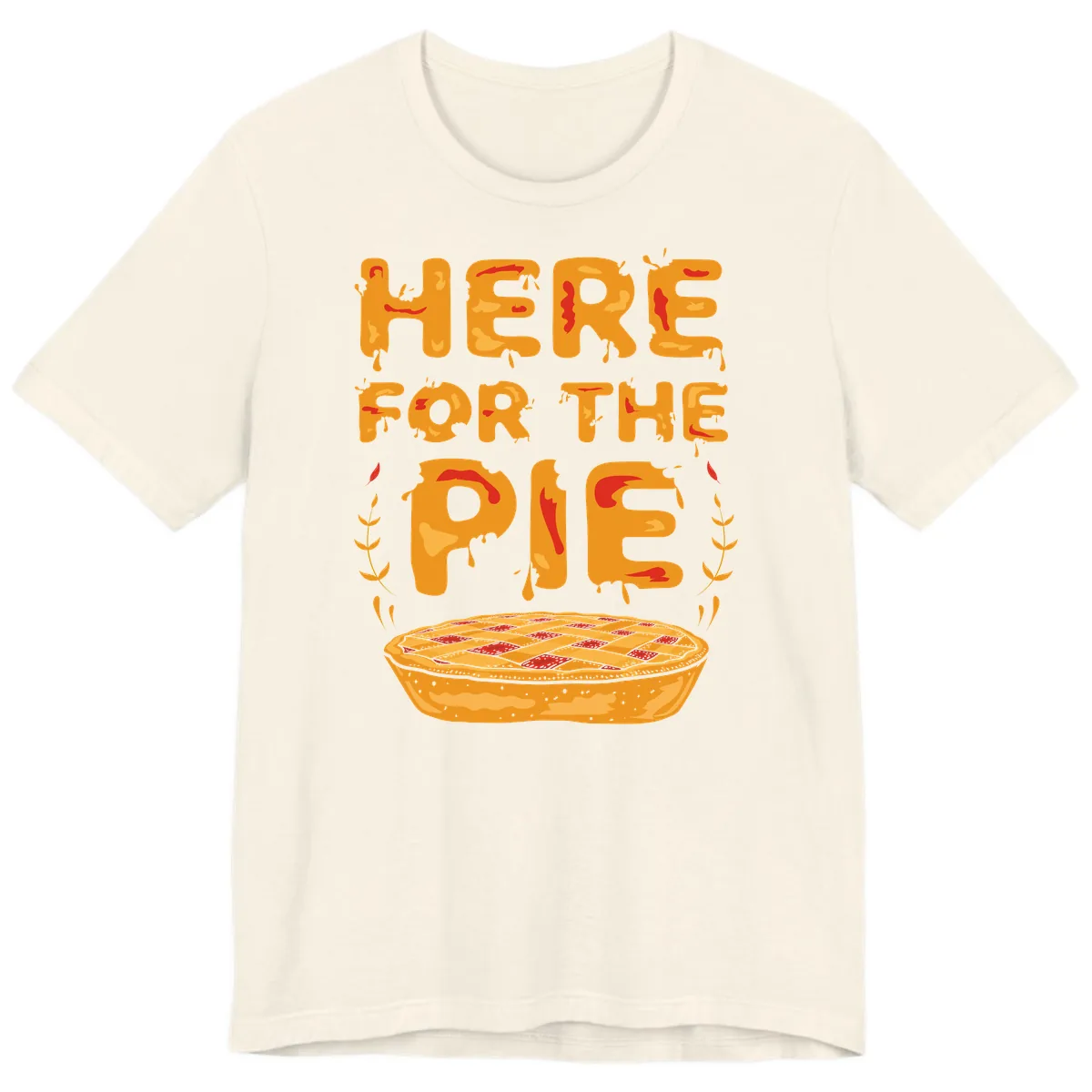 Here For The Pie Design Premium T-Shirt in Natural