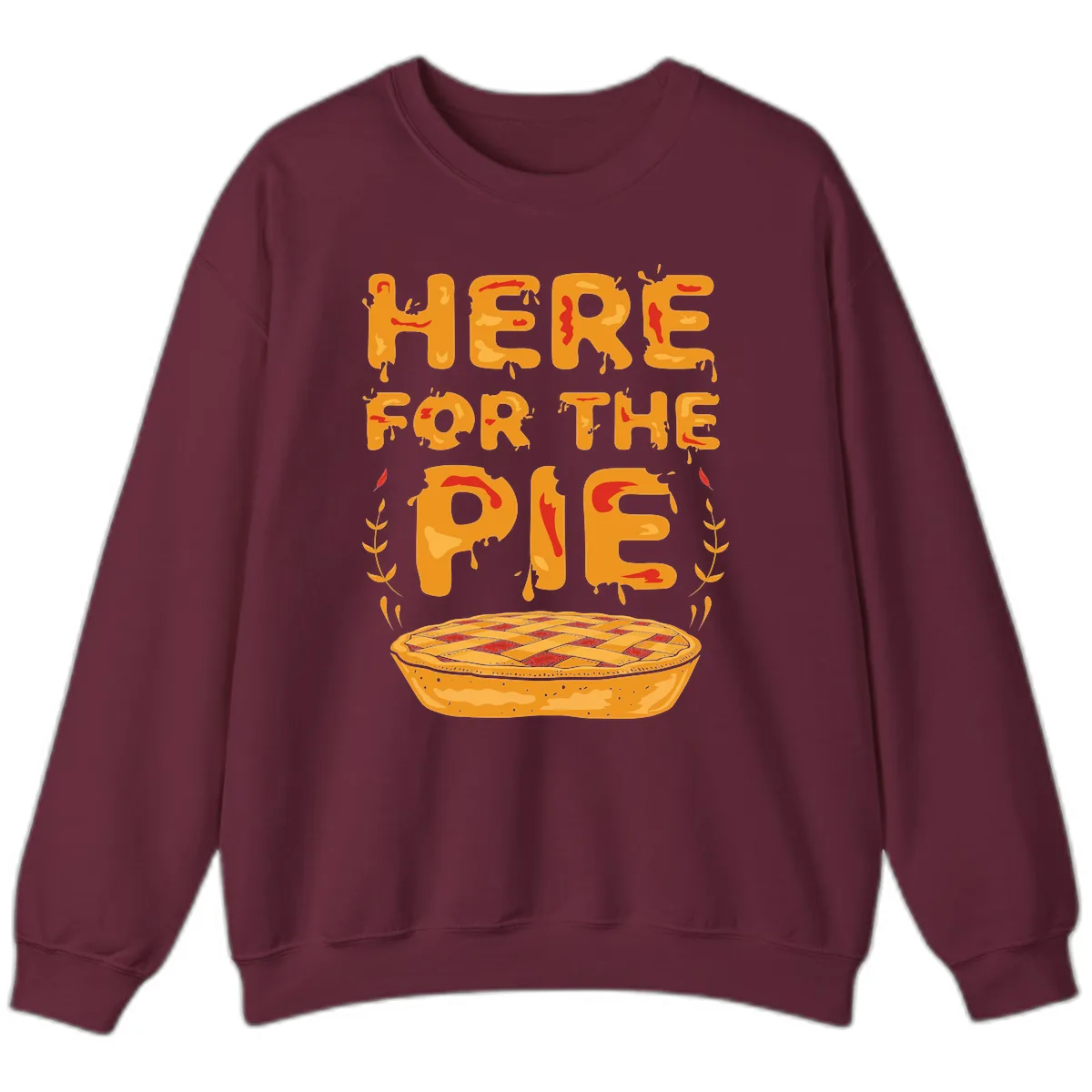 Here For The Pie Design Sweatshirt in Maroon