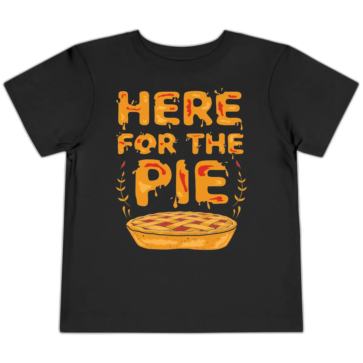 Here For The Pie Design Toddler T-Shirt in Black