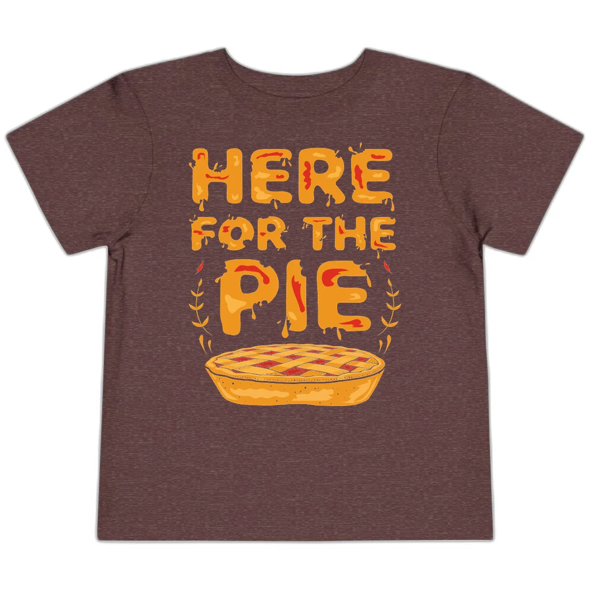 Here For The Pie Design Toddler T-Shirt in Heather Maroon