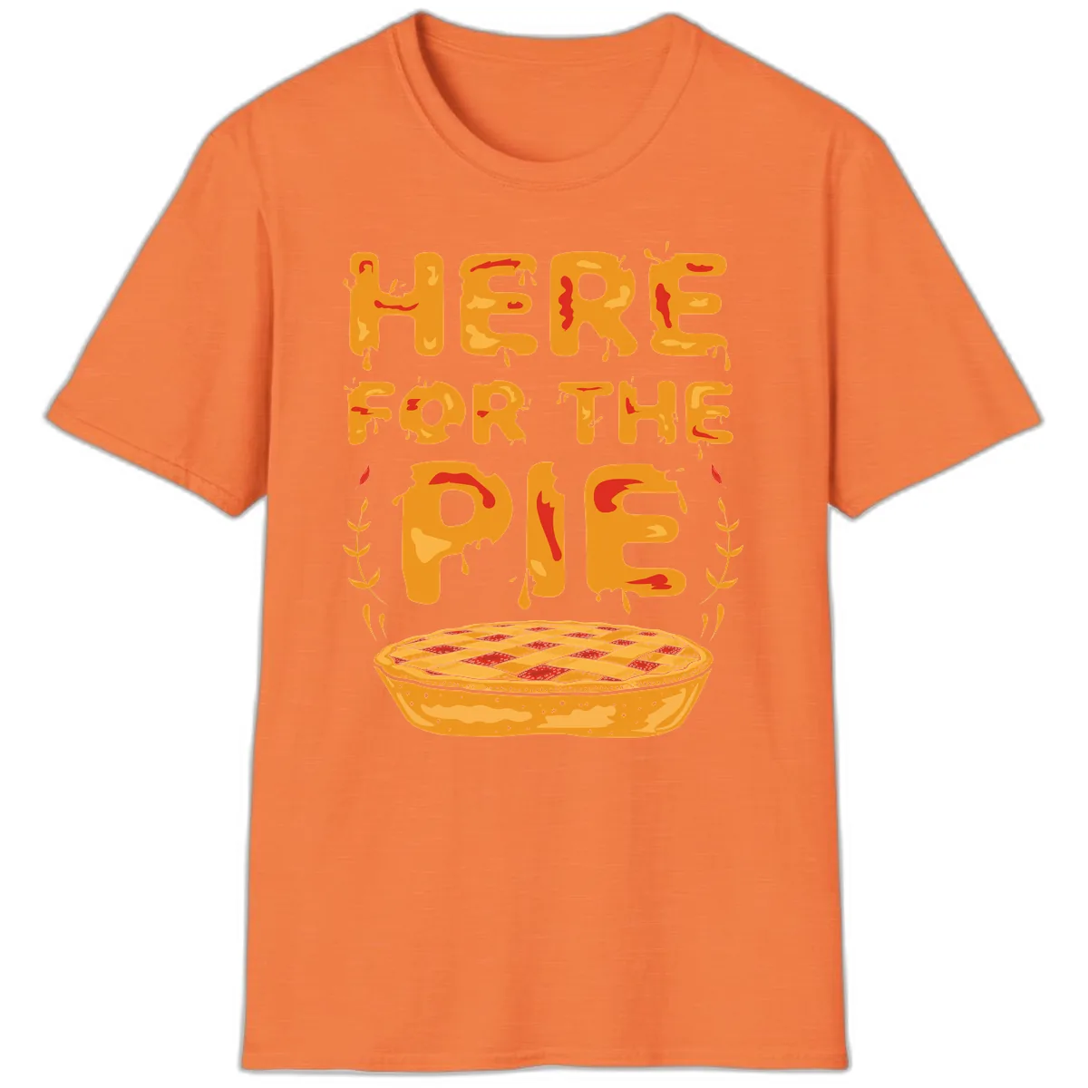 Here For The Pie Design T-Shirt in Heather Orange