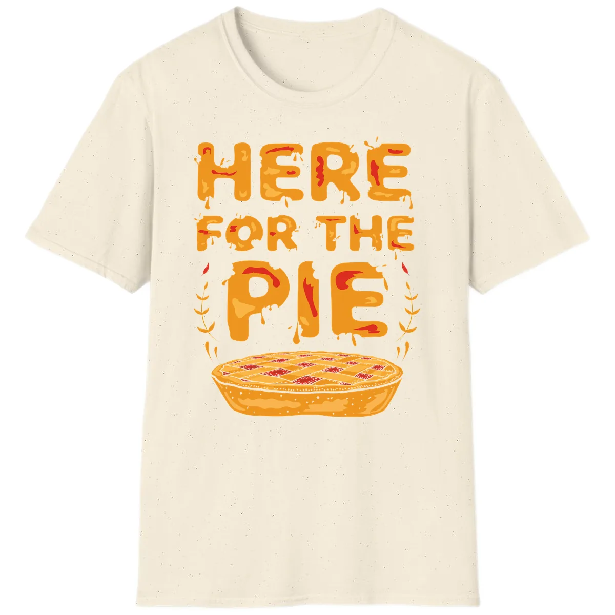 Here For The Pie Design T-Shirt in Natural