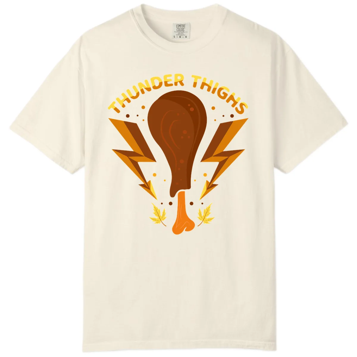 Thunder Thighs Turkey Leg Design Comfort Color in Ivory