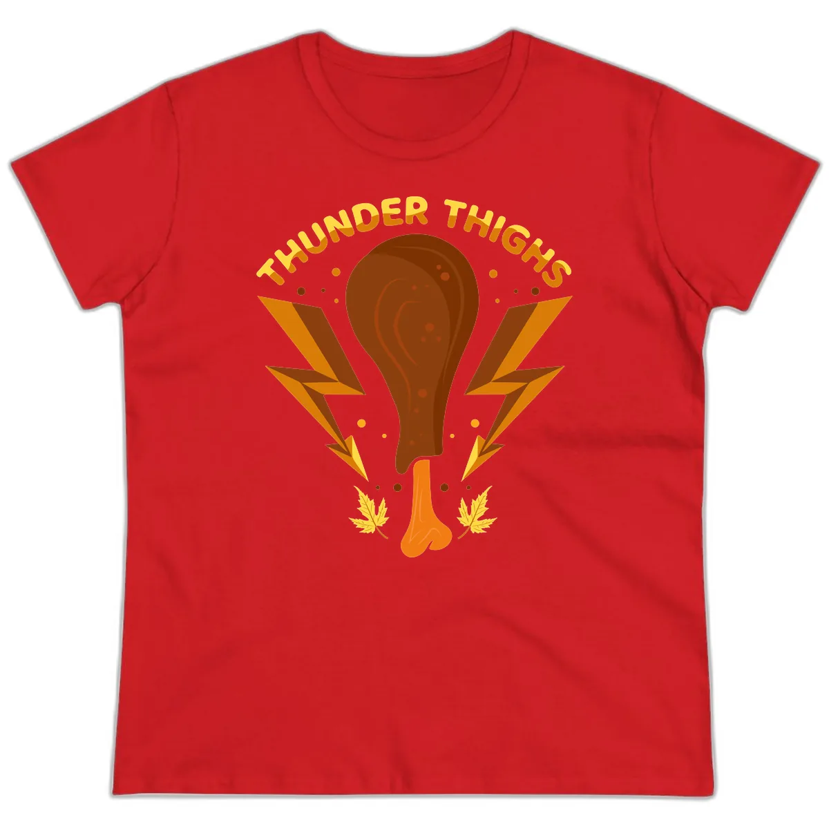 Thunder Thighs Turkey Leg Design Ladies Tee in Red