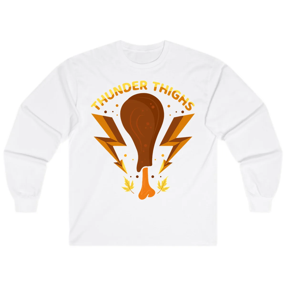 Thunder Thighs Turkey Leg Design Long Sleeve in White