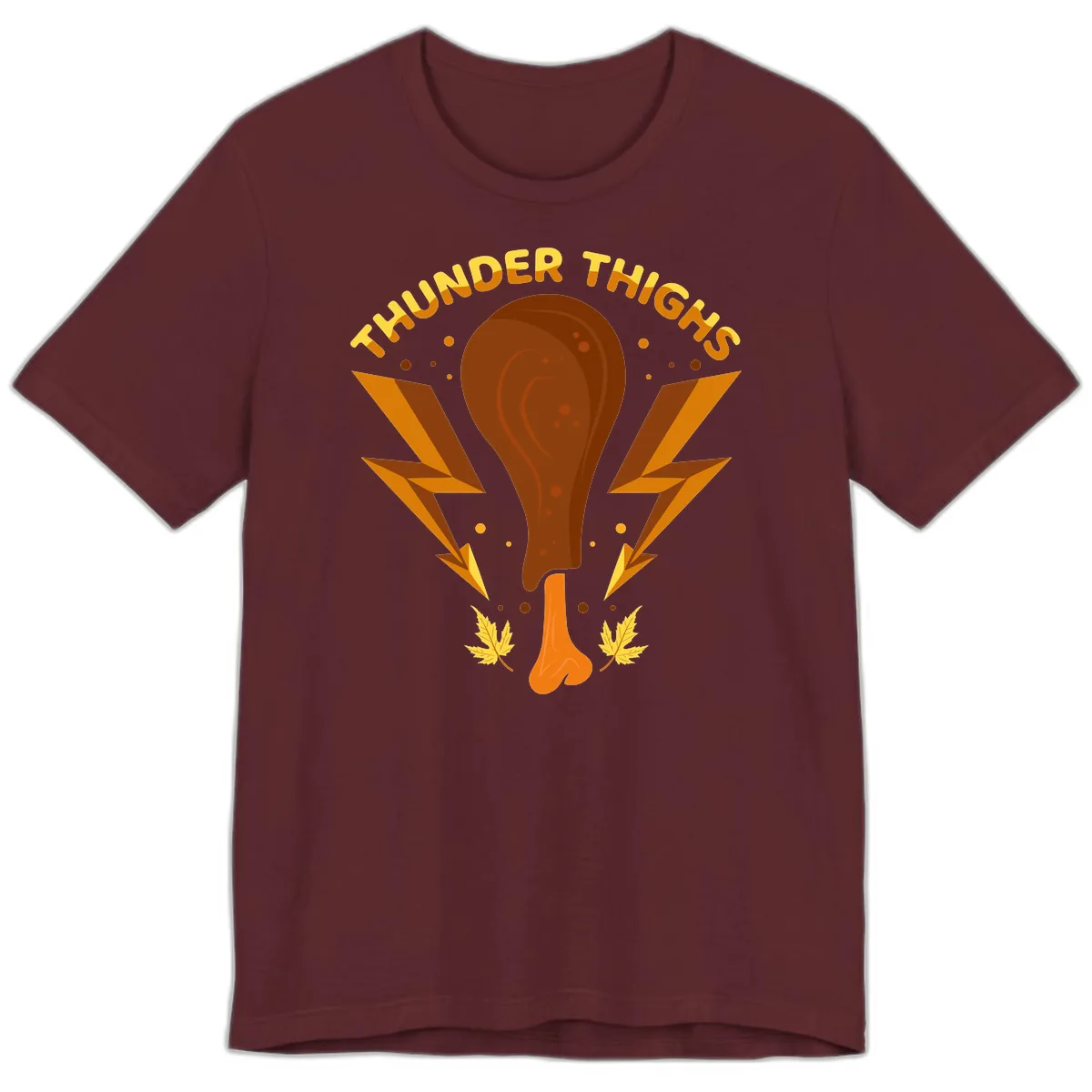 Thunder Thighs Turkey Leg Design Premium T-Shirt in Maroon