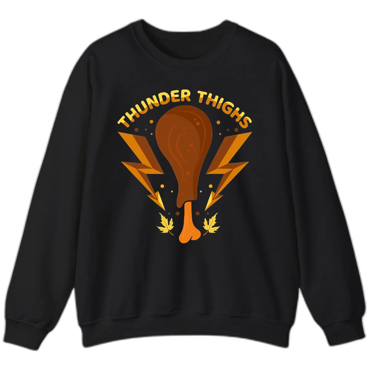 Thunder Thighs Turkey Leg Design Sweatshirt in Black