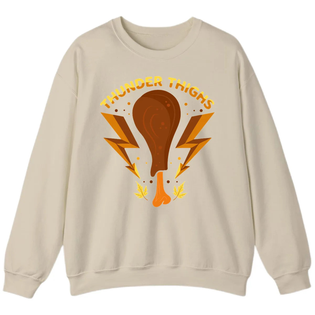 Thunder Thighs Turkey Leg Design Sweatshirt in Sand