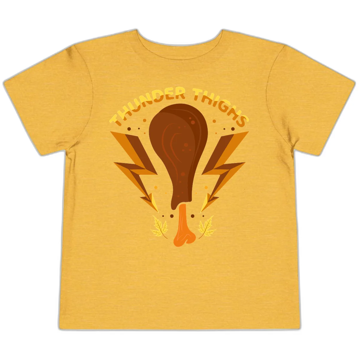 Thunder Thighs Turkey Leg Design Toddler T-Shirt in Heather Yellow Gold