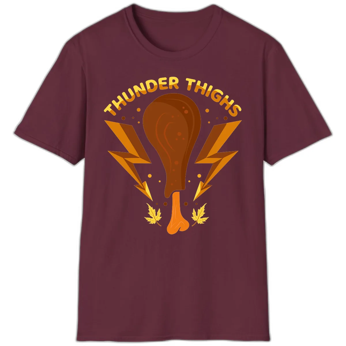 Thunder Thighs Turkey Leg Design T-Shirt in Maroon