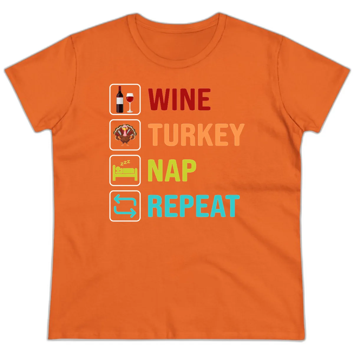 Wine Turkey Nap Repeat Design Ladies Tee in Orange