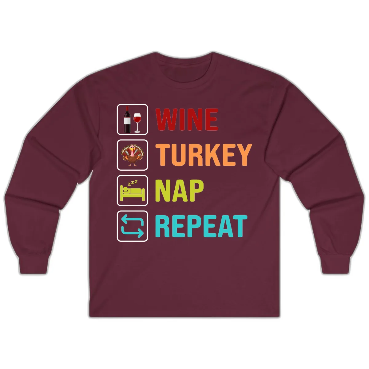 Wine Turkey Nap Repeat Design Long Sleeve in Maroon