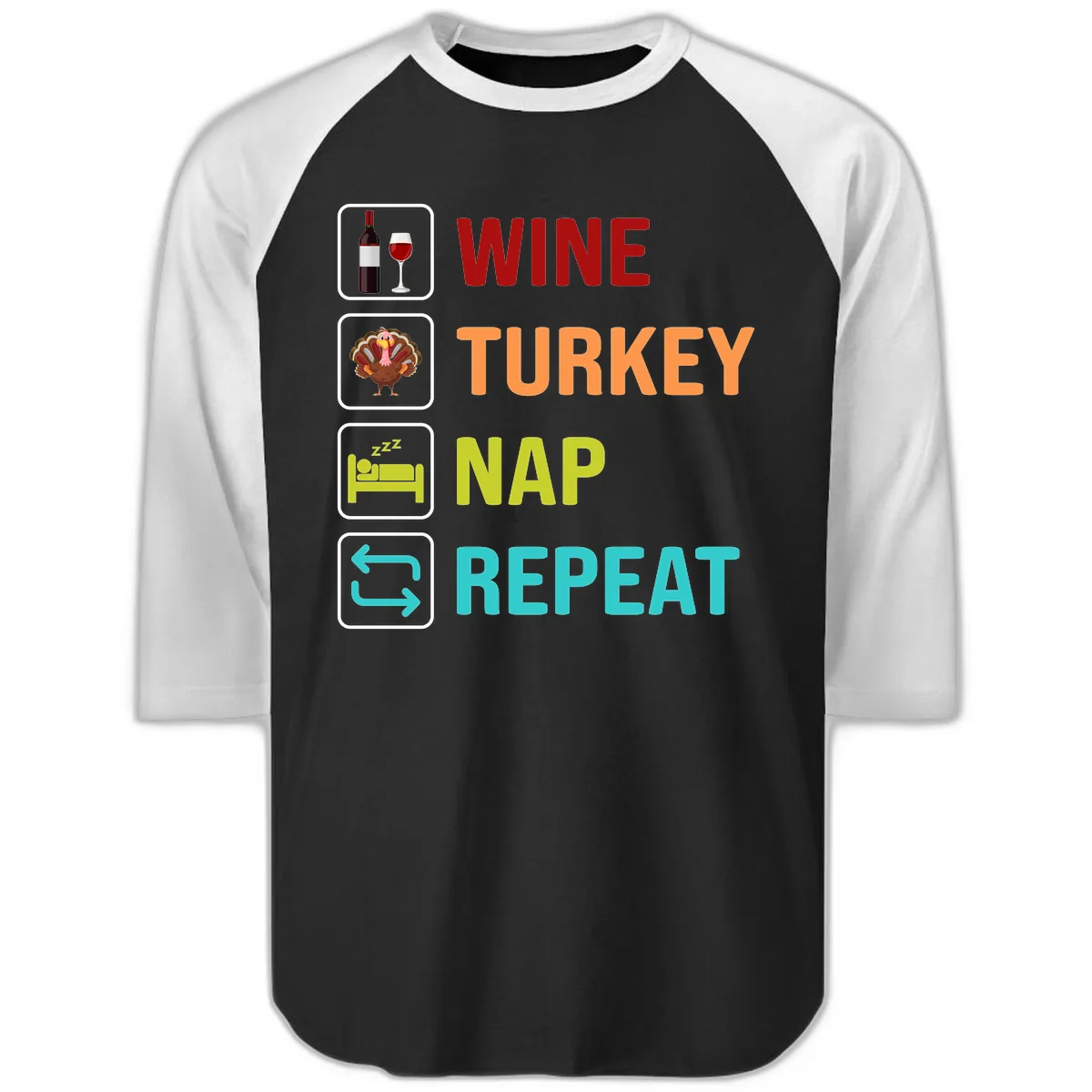 Wine Turkey Nap Repeat Design Raglan 3/4 in Black White