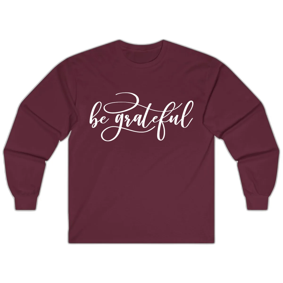 Be Grateful Script Design Long Sleeve in Maroon