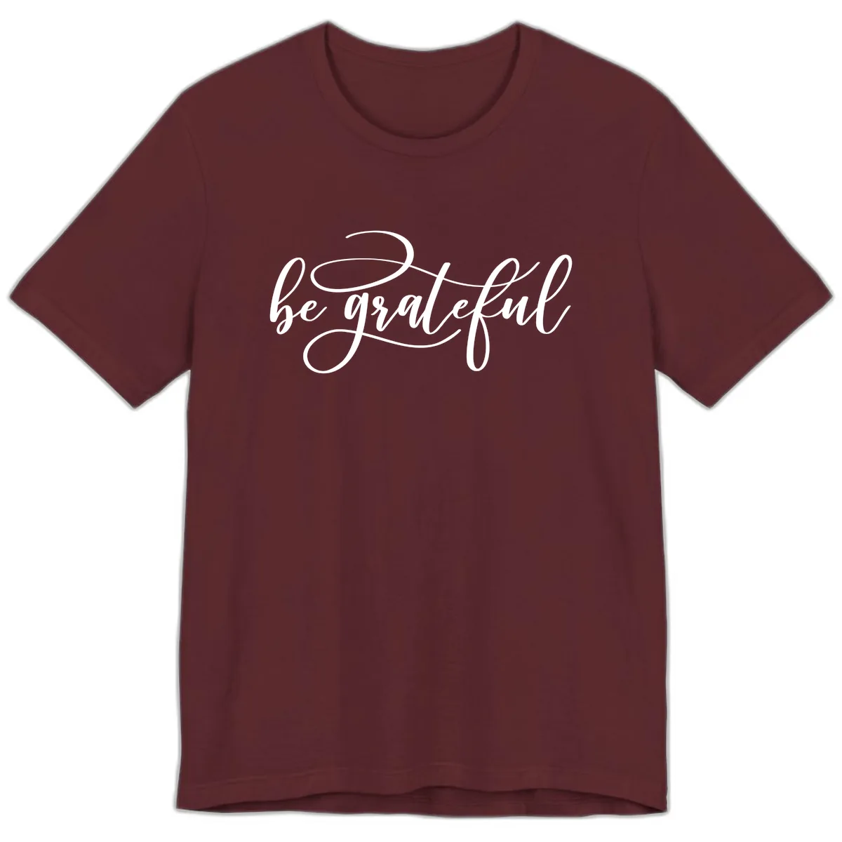 Be Grateful Script Design Premium T-Shirt in Maroon