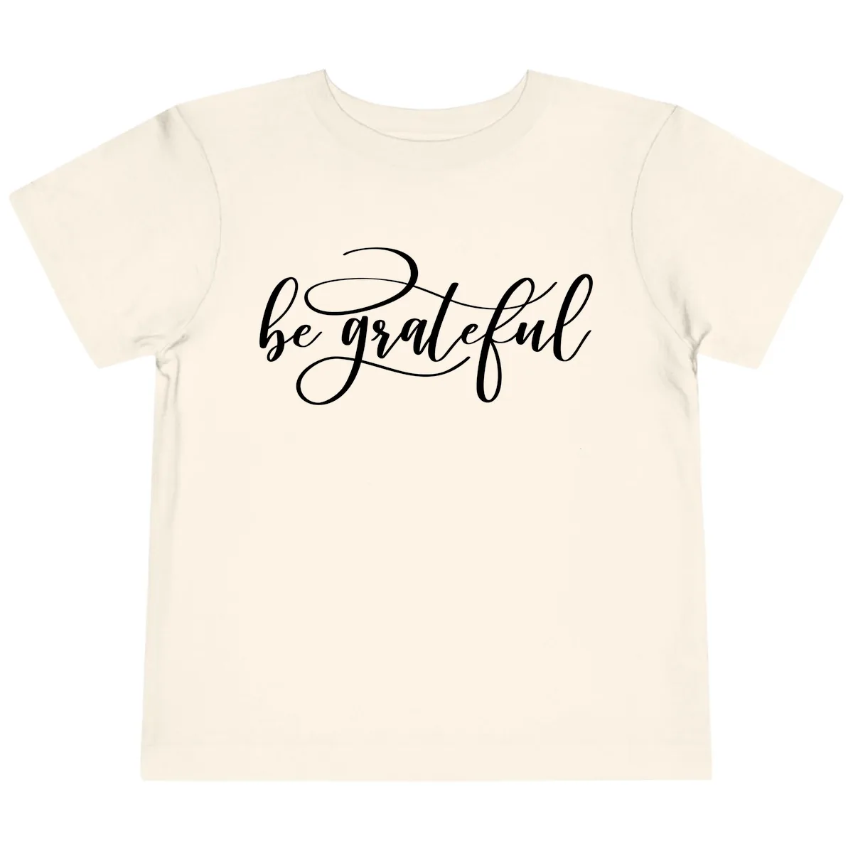 Be Grateful Script Design Toddler T-Shirt in Natural