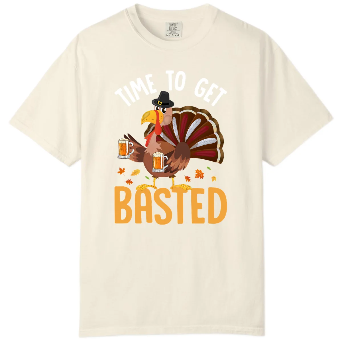 Time To Get Basted Turkey Design Comfort Color in Ivory